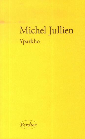 Couverture du livre « Yparkho » de Michel Jullien aux éditions Verdier