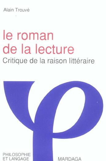 Couverture du livre « Le roman de la lecture » de Alain Trouve aux éditions Mardaga Pierre