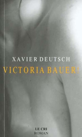 Couverture du livre « Victoria bauer » de Xavier Deutsch aux éditions Parole Et Silence