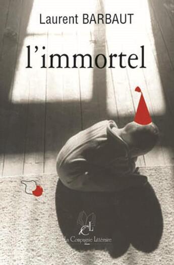 Couverture du livre « L'immortel » de Laurent Barbaut aux éditions La Compagnie Litteraire