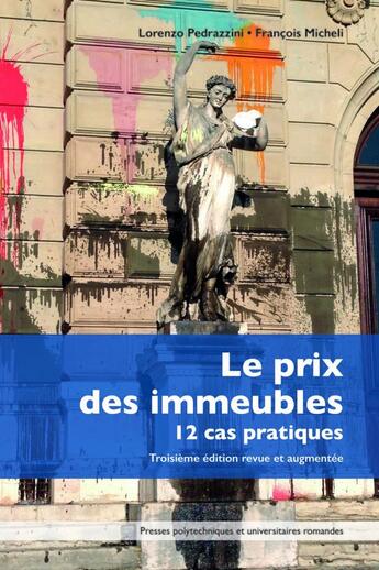 Couverture du livre « Le prix des immeubles ; 12 cas pratiques » de Lorenzo Pedrazzini et Francois Micheli aux éditions Ppur