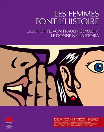 Couverture du livre « Didactica historica 8/2022. les femmes font l'histoire / geschichte, von frauen gemacht / le donne n » de Groupe D'Etude De Di aux éditions Alphil