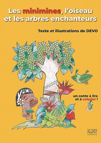 Couverture du livre « Les minimes, l'oiseau et les arbres enchanteurrs » de Devo aux éditions Autre Reg'art