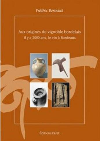 Couverture du livre « Aux origines du vignoble bordelais » de Frederic Berthault aux éditions Feret