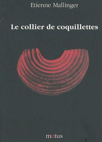 Couverture du livre « Le collier de coquillettes » de Etienne Mallinger aux éditions Motus