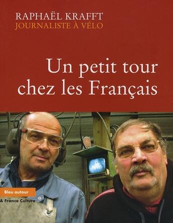 Couverture du livre « Un petit tour chez les français » de Raphael Krafft aux éditions Bleu Autour
