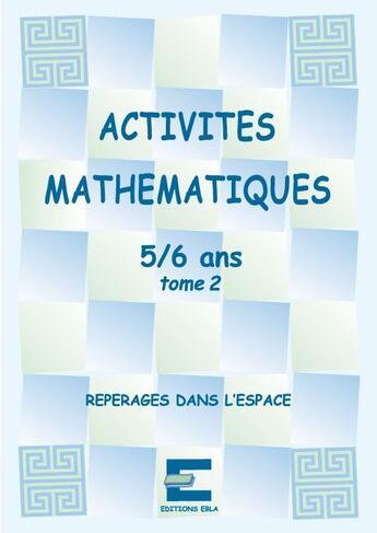 Couverture du livre « Activités mathématiques pour les 5/6 ans t.2 » de Laurence Deguilloux et Linda Carboni aux éditions Ebla