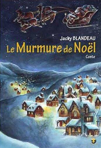 Couverture du livre « Le murmure de Noël » de Jacky Blandeau aux éditions Terriciae