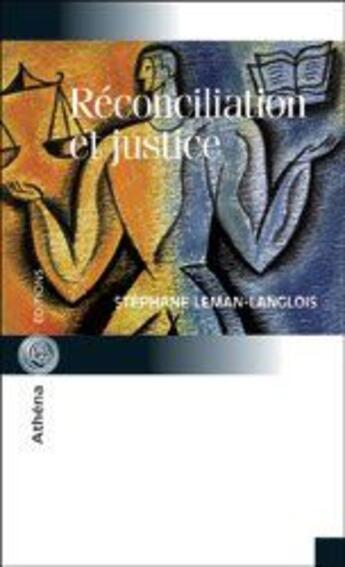 Couverture du livre « Réconciliation et justice » de Leman-Langlois S. aux éditions Athena Canada