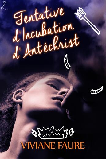 Couverture du livre « Tentative d'Incubation d'Antéchrist » de Viviane Faure aux éditions Editions Laska