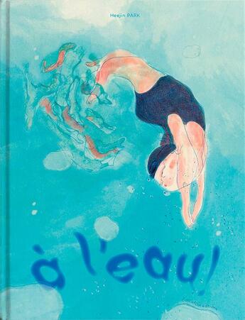 Couverture du livre « À l'eau ! » de Heejin Park aux éditions Cotcotcot