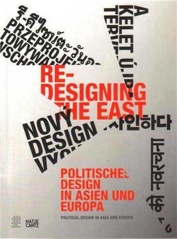 Couverture du livre « Re-designing the east politisches design in asien und europa /anglais/allemand » de Christ/Dressler aux éditions Hatje Cantz