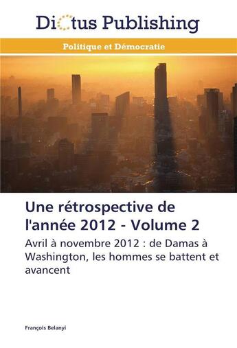 Couverture du livre « Une retrospective de l'annee 2012 - volume 2 » de Belanyi-F aux éditions Dictus