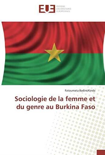 Couverture du livre « Sociologie de la femme et du genre au Burkina Faso » de Fatoumata Badini aux éditions Editions Universitaires Europeennes