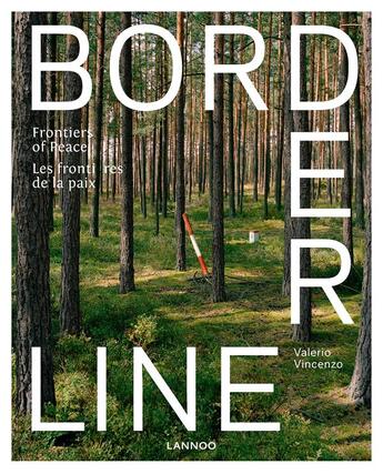 Couverture du livre « Borderline ; frontières of peace ; les frontières de la paix » de Valerio Vincenzo aux éditions Lannoo