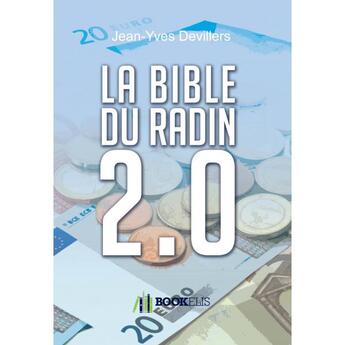 Couverture du livre « La bilbe du radin 2.0 » de Jean-Yves Devillers aux éditions Bookelis