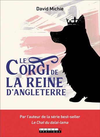 Couverture du livre « Le corgi de la reine d'Angleterre » de David Michie aux éditions Leduc