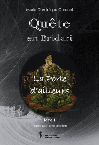 Couverture du livre « Quete en bridari - la porte d ailleurs » de Coronel M-D. aux éditions Sydney Laurent