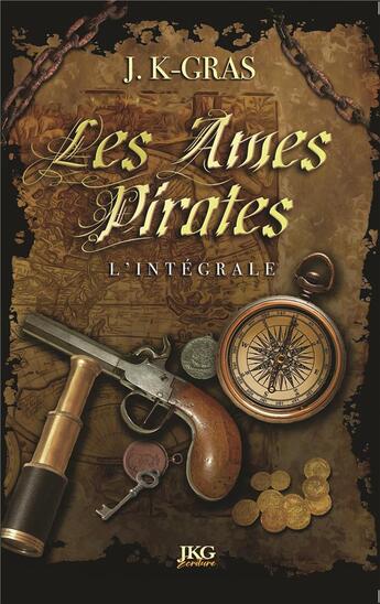 Couverture du livre « Les âmes pirates ; l'intégrale » de J.K-Gras aux éditions Bookelis