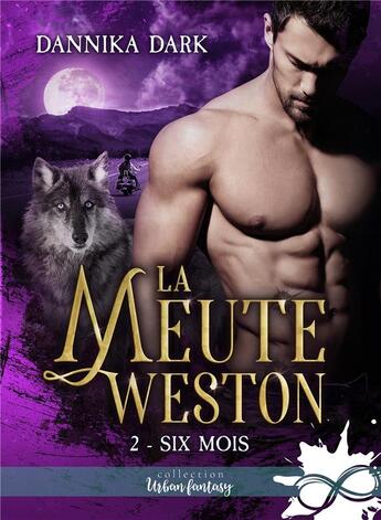 Couverture du livre « La meute Weston t.2 ; six mois » de Dannika Dark aux éditions Mxm Bookmark