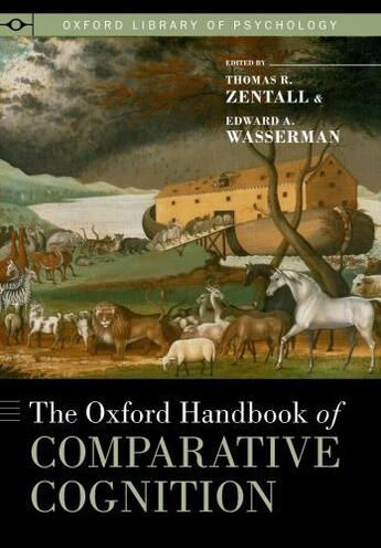 Couverture du livre « The Oxford Handbook of Comparative Cognition » de Thomas R Zentall aux éditions Oxford University Press Usa