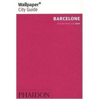 Couverture du livre « Barcelone (édition 2009) » de Wallpaper aux éditions Phaidon