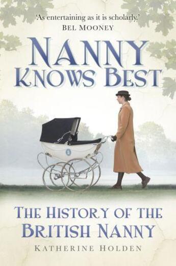 Couverture du livre « Nanny Knows Best » de Holden Katherine aux éditions History Press Digital