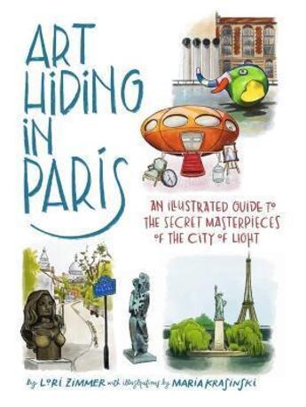 Couverture du livre « Art hiding in Paris » de Lori Zimmer et Maria Krasinski aux éditions Little Brown Usa