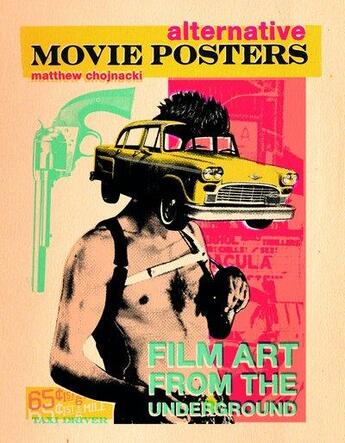 Couverture du livre « Alternative movie poster volume i: film art from the underground » de Matthew Chojnacki aux éditions Schiffer