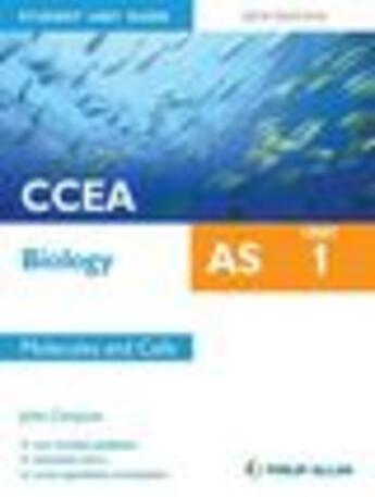 Couverture du livre « CCEA AS Biology Student Unit Guide New Edition: Unit 1 Molecules and Cells » de John Campton aux éditions Hodder Education Digital