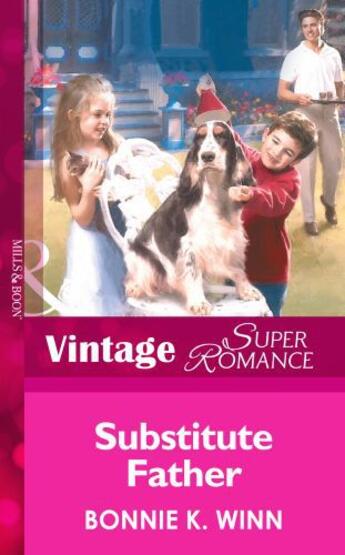 Couverture du livre « Substitute Father (Mills & Boon Vintage Superromance) (Marriage of Inc » de K Winn Bonnie aux éditions Mills & Boon Series