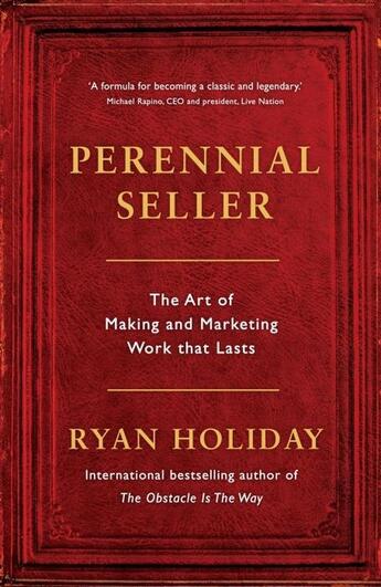 Couverture du livre « PERENNIAL SELLER - THE ART OF MAKING AND MARKETING WORK THAT LASTS » de Ryan Holiday aux éditions Profile Books