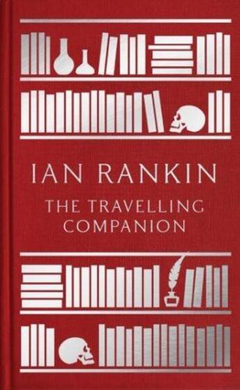 Couverture du livre « THE TRAVELLING COMPANION - FOR AS LONG AS IT TAKES TO GET THERE » de Ian Rankin aux éditions Head Of Zeus