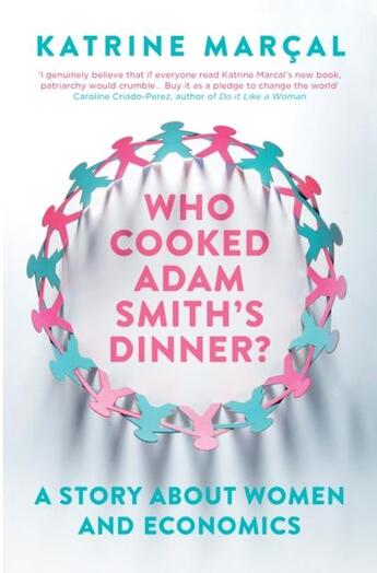 Couverture du livre « WHO COOKED ADAM SMITH''S DINNER? » de Katrine Marcal aux éditions Granta Books