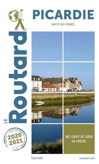 Couverture du livre « Guide du Routard : Picardie (Hauts-de-France) (édition 2020/2021) » de Collectif Hachette aux éditions Hachette Tourisme