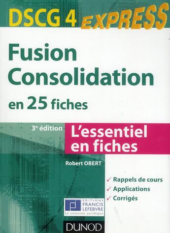 Couverture du livre « DSCG 4 ; fusion, consolidation en 25 fiches (3e édition) » de Robert Obert aux éditions Dunod