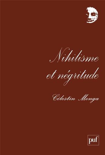 Couverture du livre « Nihilisme et négritude » de Celestin Monga aux éditions Puf