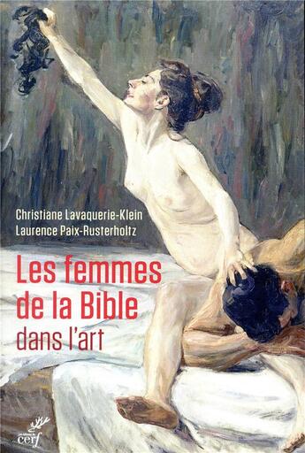 Couverture du livre « Les femmes de la Bible dans l'art » de Christiane Lavaquerie-Klein et Laurence Paix-Rusterholtz aux éditions Cerf