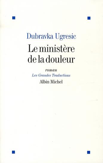 Couverture du livre « Le ministère de la douleur » de Ugresic-D aux éditions Albin Michel