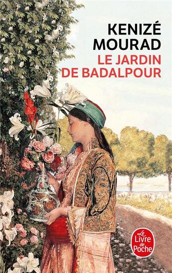 Couverture du livre « Le jardin de Badalpour » de Kenize Mourad aux éditions Le Livre De Poche