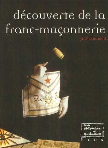 Couverture du livre « La Franc-Maconnerie » de Jack Chabour aux éditions Plon