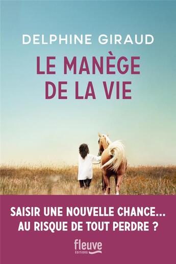 Couverture du livre « Le manège de la vie » de Delphine Giraud aux éditions Fleuve Editions