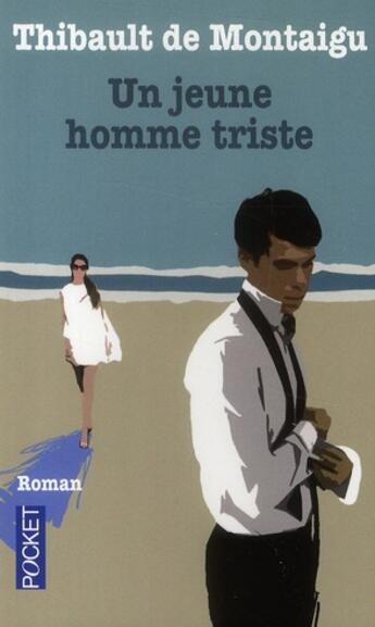 Couverture du livre « Un jeune homme triste » de Thibault De Montaigu aux éditions Pocket