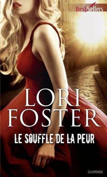 Couverture du livre « Le souffle de la peur » de Lori Foster aux éditions Harlequin