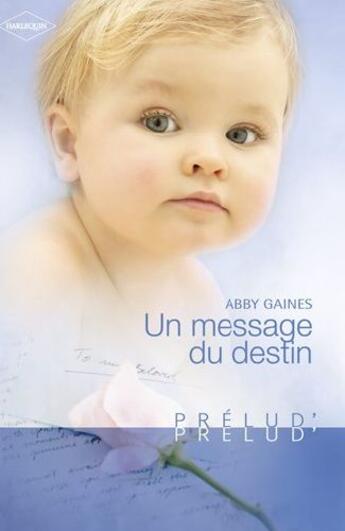 Couverture du livre « Un message du destin » de Abby Gaines aux éditions Harlequin