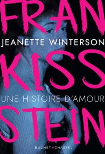 Couverture du livre « Frankissstein : une histoire d'amour » de Jeanette Winterson aux éditions Buchet Chastel