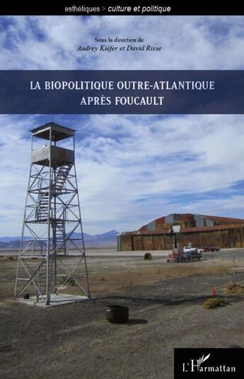 Couverture du livre « La biopolitique outre-Atlantique après Foucault » de Audrey Kiefer et David Risse aux éditions L'harmattan