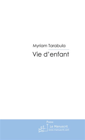 Couverture du livre « Vie d'enfant » de Tarabula-M aux éditions Le Manuscrit