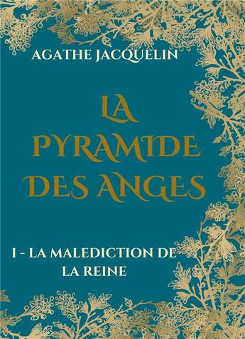 Couverture du livre « La pyramide des anges - i - la malediction de la reine » de Jacquelin Agathe aux éditions Books On Demand