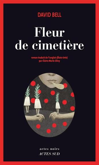 Couverture du livre « Fleur de cimetière » de David Bell aux éditions Editions Actes Sud